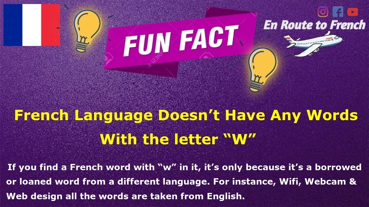 Do You Know French Language Doesn t Have Any Words With The Letter W 